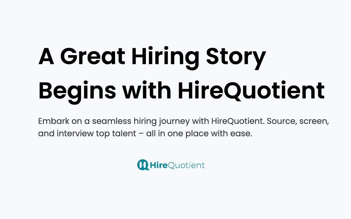 A Great Hiring Story Begins with HireQuotient
